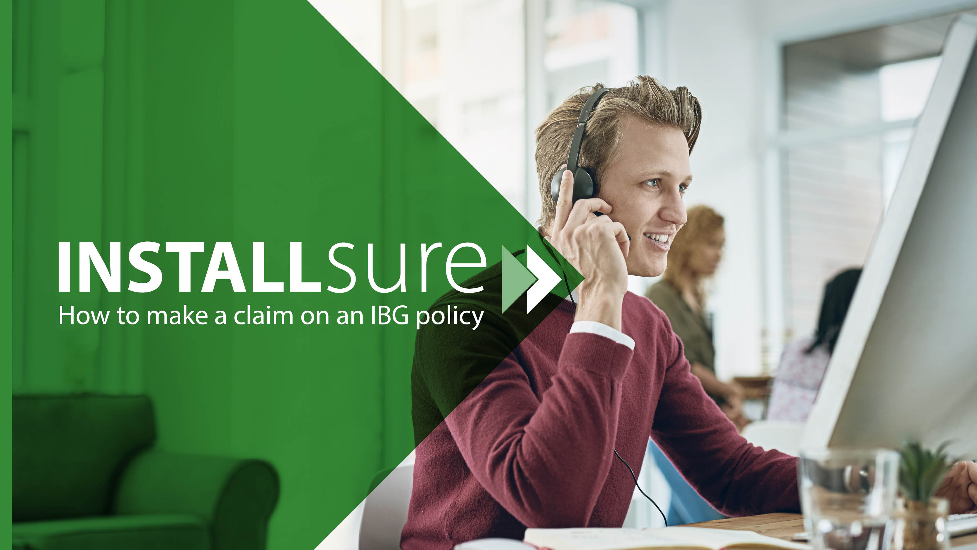 How to make a claim on an Installsure IBG policy